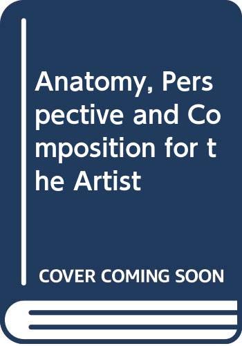 9780356104188: Anatomy, Perspective and Composition for the Artist (A QED book)