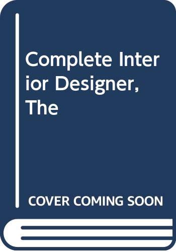 9780356104201: Complete Interior Designer, The (A Quarto book)