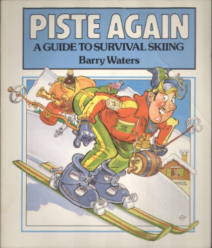 Imagen de archivo de Piste Again : A Guide to Survival Skiing a la venta por Better World Books: West