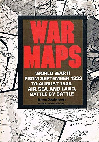 Beispielbild fr War Maps: World War II from September 1939 to August 1945, Air, Sea, and Land, Battle by Battle zum Verkauf von WorldofBooks