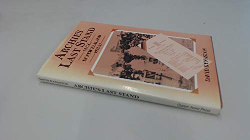 Imagen de archivo de Archie's Last Stand : M.C.C. in New Zealand 1922-23: Being an Account of Mr. A.C. Maclaren's Tour and His Last Stand a la venta por Better World Books Ltd