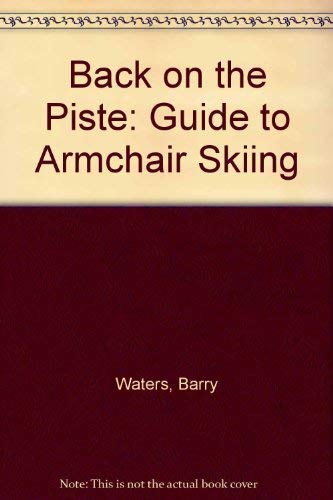 Beispielbild fr Back on the Piste: Guide to Armchair Skiing zum Verkauf von WorldofBooks