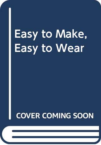 Beispielbild fr Easy to Make, Easy to Wear zum Verkauf von WorldofBooks
