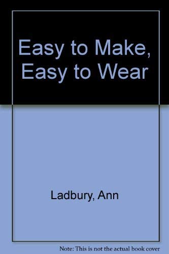 Easy to Make, Easy to Wear (9780356106328) by Ann Ladbury