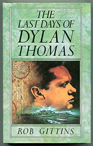 Beispielbild fr The Last Days of Dylan Thomas zum Verkauf von Better World Books: West