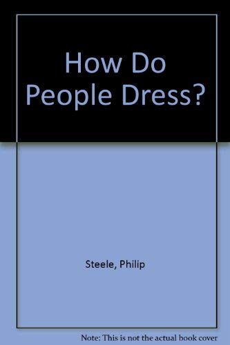 How Do People Dress? (9780356111605) by Philip Steele