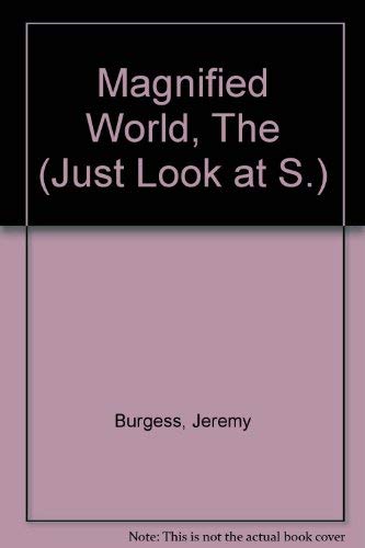 Just Look At...The Magnified World (9780356111841) by Jeremy Burgess