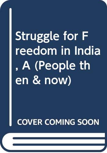 Stock image for Struggle for Freedom in India, A (People then and now) for sale by Reuseabook