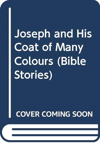 Stock image for Joseph and His Coat of Many Colours for sale by Better World Books Ltd