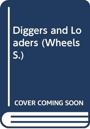 9780356113531: Diggers and Loaders (Wheels S.)