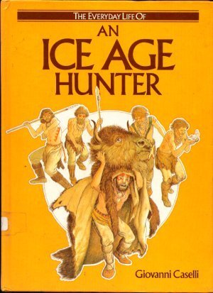 9780356113654: Ice Age Hunter, An (The Everyday life of)