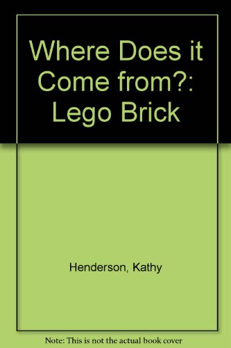 Stock image for Where Does it Come from?: Lego Brick for sale by WorldofBooks