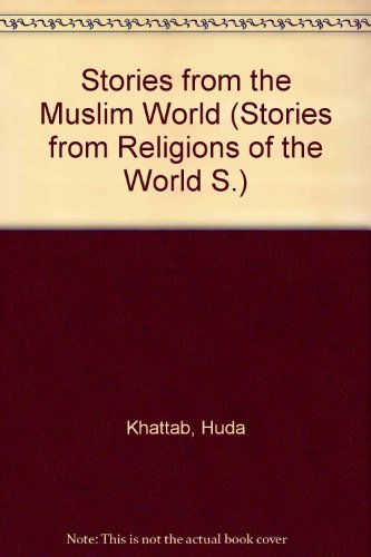 Stock image for Stories from the Muslim World (Stories from Religions of the World S.) for sale by AwesomeBooks