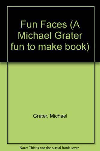 Stock image for Fun Faces (A Michael Grater fun to make book) for sale by Reuseabook