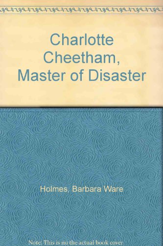 Imagen de archivo de Charlotte Cheetham : Master of Disaster a la venta por Better World Books