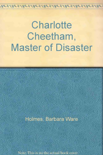 Stock image for Charlotte Cheetham : Master of Disaster for sale by Better World Books