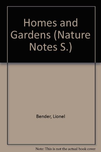 Homes and Gardens (Nature Notes S.) (9780356119915) by Lionel Bender