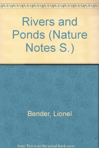 Rivers and Ponds (Nature Notes S.) (9780356119922) by Lionel Bender; Madeleine Bender