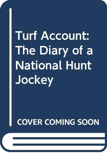 Beispielbild fr Turf Account: The Diary of a National Hunt Jockey zum Verkauf von AwesomeBooks