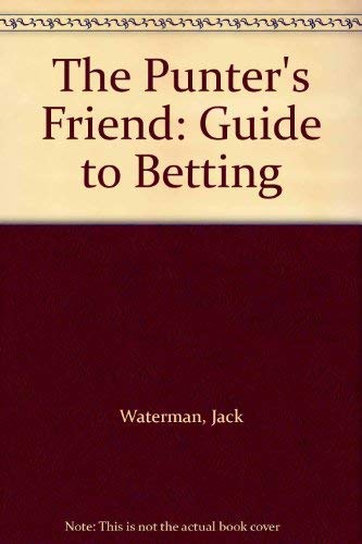 Stock image for The Punter's Friend: Guide to Betting for sale by Reuseabook