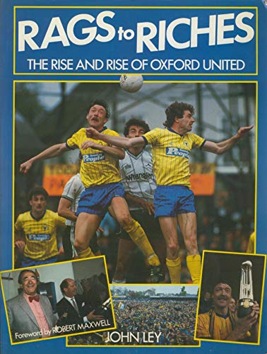 Stock image for Rags to Riches: Rise of Oxford United for sale by MusicMagpie