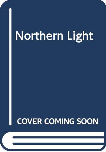 9780356122502: "Northern Light": Its Epic Arctic-Antarctic Sailing Voyage