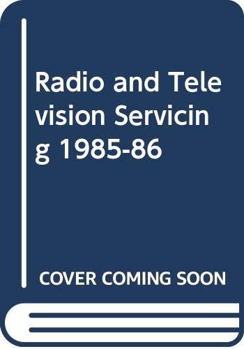 Imagen de archivo de Radio and Television Servicing 1985-86 a la venta por WorldofBooks