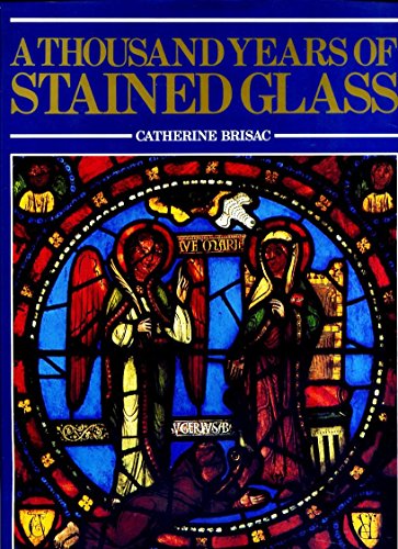 Beispielbild fr A Thousand Years of Stained Glass zum Verkauf von WorldofBooks