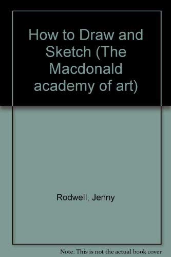 Beispielbild fr How to Draw and Sketch (The Macdonald academy of art) zum Verkauf von AwesomeBooks