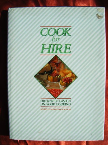 Imagen de archivo de Cook for Hire or How to Cash in on Your Cooking a la venta por J. and S. Daft