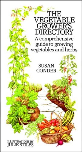 Stock image for The Vegetable Grower's Directory : A Comprehensive Guide to Growing Vegetables and Herbs for sale by Better World Books Ltd