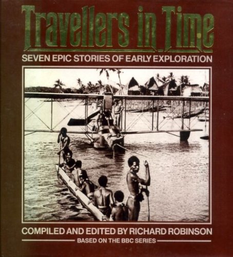 Beispielbild fr Travellers in Time: Seven Epic Stories of Early Exploration zum Verkauf von Flying Danny Books