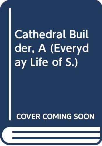 Beispielbild fr Cathedral Builder, A (Everyday Life of S.) zum Verkauf von WorldofBooks