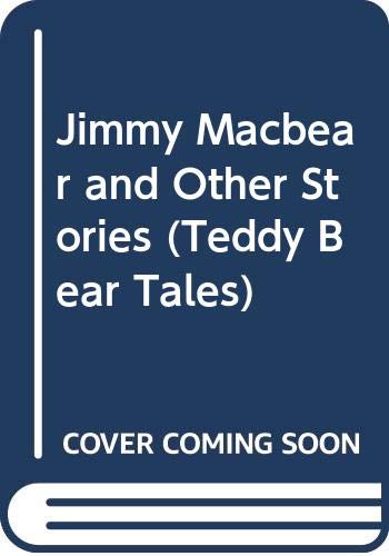 Stock image for Jimmy Macbear and Other Stories (Teddy Bear Tales) for sale by medimops