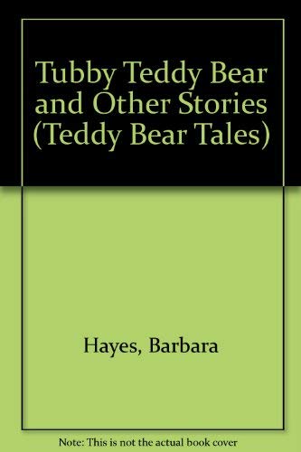 Stock image for Tubby Teddy Bear and Other Stories (Teddy Bear Tales) for sale by Brit Books