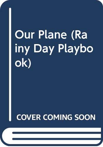 Stock image for Our Plane (Rainy Day Playbook) for sale by WYEMART LIMITED