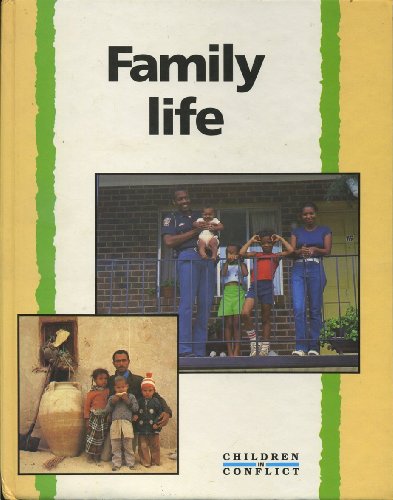 Imagen de archivo de Family Life (Children in Conflict S.) a la venta por Reuseabook
