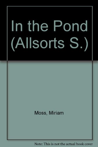In the Pond (Allsorts S) (9780356137872) by Miriam Moss