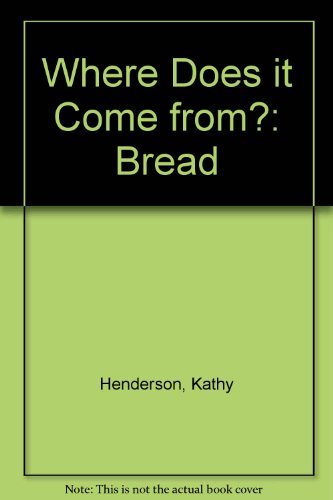 Stock image for Where Does it Come from?: Bread for sale by AwesomeBooks