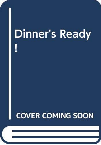 Imagen de archivo de Dinner's Ready! a la venta por WorldofBooks