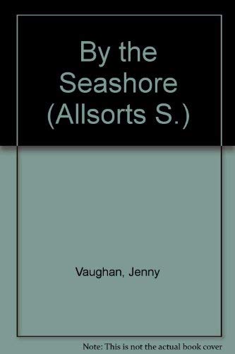 By the Seashore (Allsorts S) (9780356139654) by Jenny Vaughan