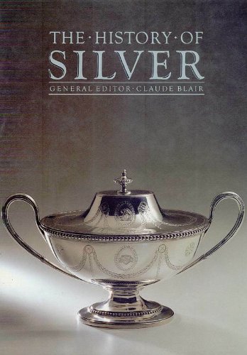 Imagen de archivo de The History Of Silver a la venta por Reuseabook