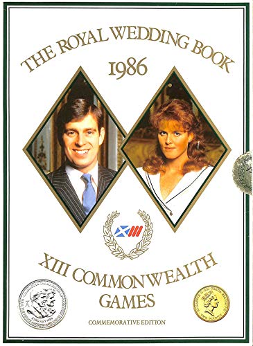 Stock image for The Royal Wedding & XIIIth Commonwealth Games: The Commemorative Book 1986 for sale by WorldofBooks