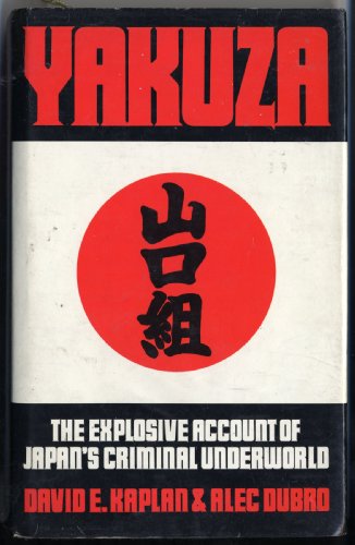 Stock image for Yakuza the Explosive Account of Japan's Criminal Underworld for sale by Border Books