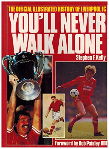 Beispielbild fr You'll Never Walk Alone: Official Illustrated History of Liverpool Football Club zum Verkauf von AwesomeBooks