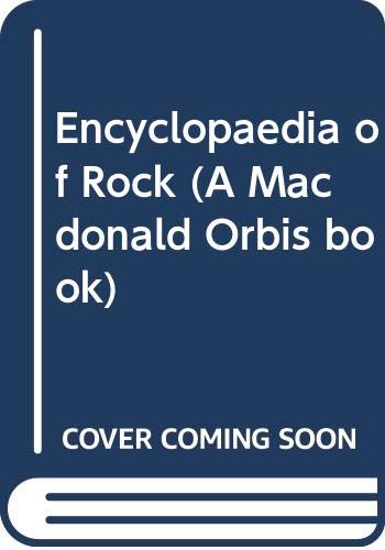 Stock image for ENCYCLOPAEDIA OF ROCK (A MACDONALD ORBIS BOOK) for sale by HPB-Red
