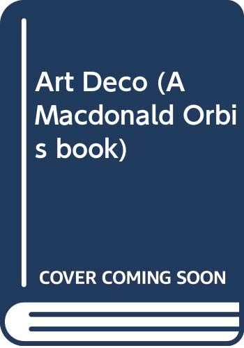 Stock image for Art Deco (A Macdonald Orbis book) for sale by AwesomeBooks