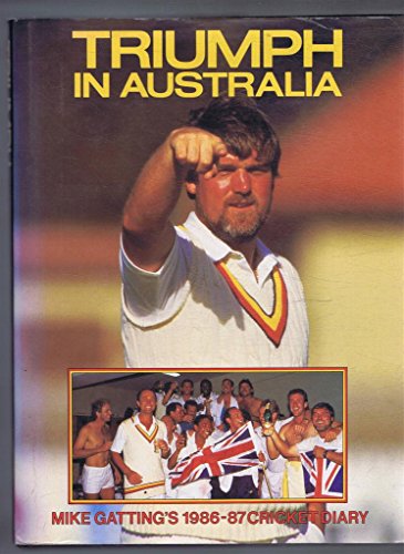 9780356143491: Triumph in Australia: Mike Gatting's 1986-87 Cricket Diary