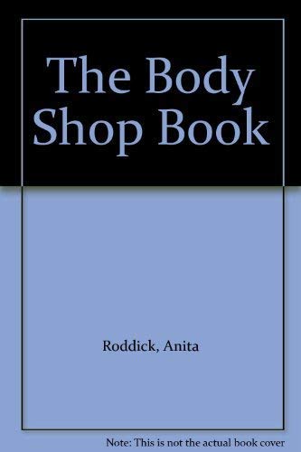 Stock image for THE BODY SHOP BOOK for sale by Lilian Modlock