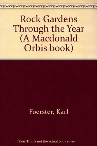 9780356144429: Rock Gardens Through the Year (A Macdonald Orbis book)